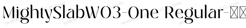 MightySlabW03-One Regular字体转换
